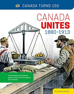 Cover Art for Canada Unites: 1880-1913