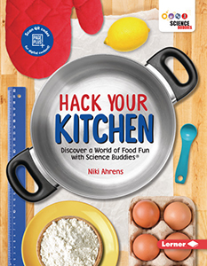 Cover Art for Hack Your Kitchen: Discover a World of Food Fun with Science BuddiesË
