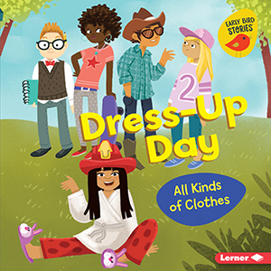 Cover Art for Dress-Up Day: All Kinds of Clothes